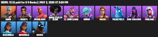 [PC/PSN/XBOX] | 13 skins | Ronin | Shanta | Spider-Man | Snow Stealth Slone | Lt. John Llama | Gumbo | Haven | Polar Peely | Cube Assassin | Harlowe | Full Access