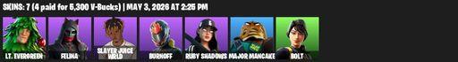 [PC/PSN/XBOX] | 7 skins | Lt. Evergreen | Felina | Slayer Juice WRLD | Burnoff | Ruby Shadows | Major Mancake | Bolt | Groot's Sap Axes | Full Access