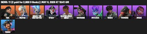 [PC] | 11 skins | 1000 V-bucks | Era | Mizuki | Renzo the Destroyer | Stray | Slayer Juice WRLD | Highwire | Mystica | Trace | Thunder | Imani | Tegan | Full Access
