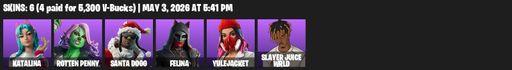 [PC/PSN/XBOX] | 6 skins | 700 V-bucks | Katalina | Rotten Penny | Santa Dogg | Felina | Yulejacket | Slayer Juice WRLD | Ol' Woody | The Rebel | Full Access