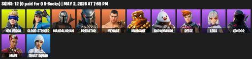 [PC/XBOX] | 12 skins | Neo Versa | Cloud Striker | Mandalorian | Predator | Menace | Mancake | Snowmando | Reese | Lexa | Kondor | Mave | Frost Squad | Full Access