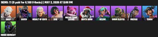 [PC] | 11 skins | Snap | Raven | Geralt of Rivia | Evie | Mecha Team Leader | Santa Dogg | Selene | Doom Slayer | Massai | Tegan | Order Remnant | Full Access