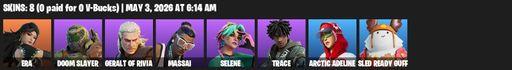 [PC/PSN/XBOX] | 8 skins | 700 V-bucks | Era | Doom Slayer | Geralt of Rivia | Massai | Selene | Trace | Arctic Adeline | Sled Ready Guff | Full Access