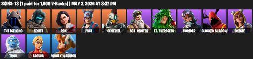 [PC/XBOX] | 13 skins | The Ice King | Zenith | Rox | Lynx | Sentinel | Sgt. Winter | Lt. Evergreen | Powder | Cloaked Shadow | Onesie | Trog | Laguna | Full Access