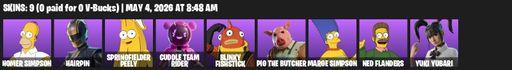 [PC/PSN/XBOX] | 9 skins | 700 V-bucks | Homer Simpson | Hairpin | Springfielder Peely | Cuddle Team Rider | Blinky Fishstick | Pig the Butcher | Full Access