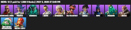 [PC/PSN/XBOX] | 12 skins | 750 V-bucks | Vengeance Jones | Medusa | Cerberus | Nisha | Aphrodite | The Machinist | Korra | Hope | Poseidon | Oscar | Full Access