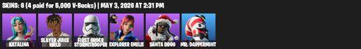 [PC/PSN/XBOX] | 6 skins | Katalina | Slayer Juice WRLD | First Order Stormtrooper | Explorer Emilie | Santa Dogg | Mr. Dappermint | Full Access