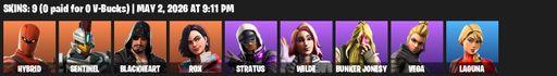 [PC/PSN/XBOX] | 9 skins | Hybrid | Sentinel | Blackheart | Rox | Stratus | Wilde | Bunker Jonesy | Vega | Laguna | Dragon's Claw | Swag Smasher | Vox | Full Access